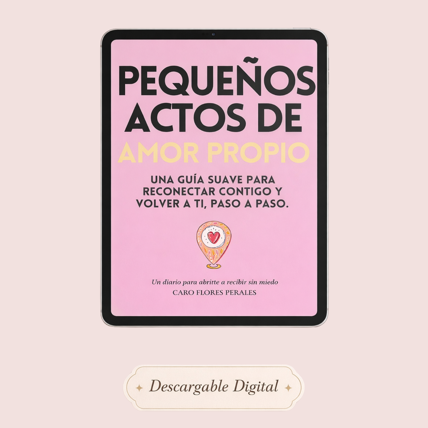 Diario de Autoestima: Pequeños Actos de Amor Propio:Una guía descargable para volver a ti, paso a paso. Con Diario de 21 Días para la Felicidad.