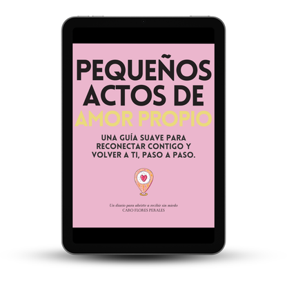 Diario de Autoestima: Pequeños Actos de Amor Propio:Una guía descargable para volver a ti, paso a paso. Con Diario de 21 Días para la Felicidad.